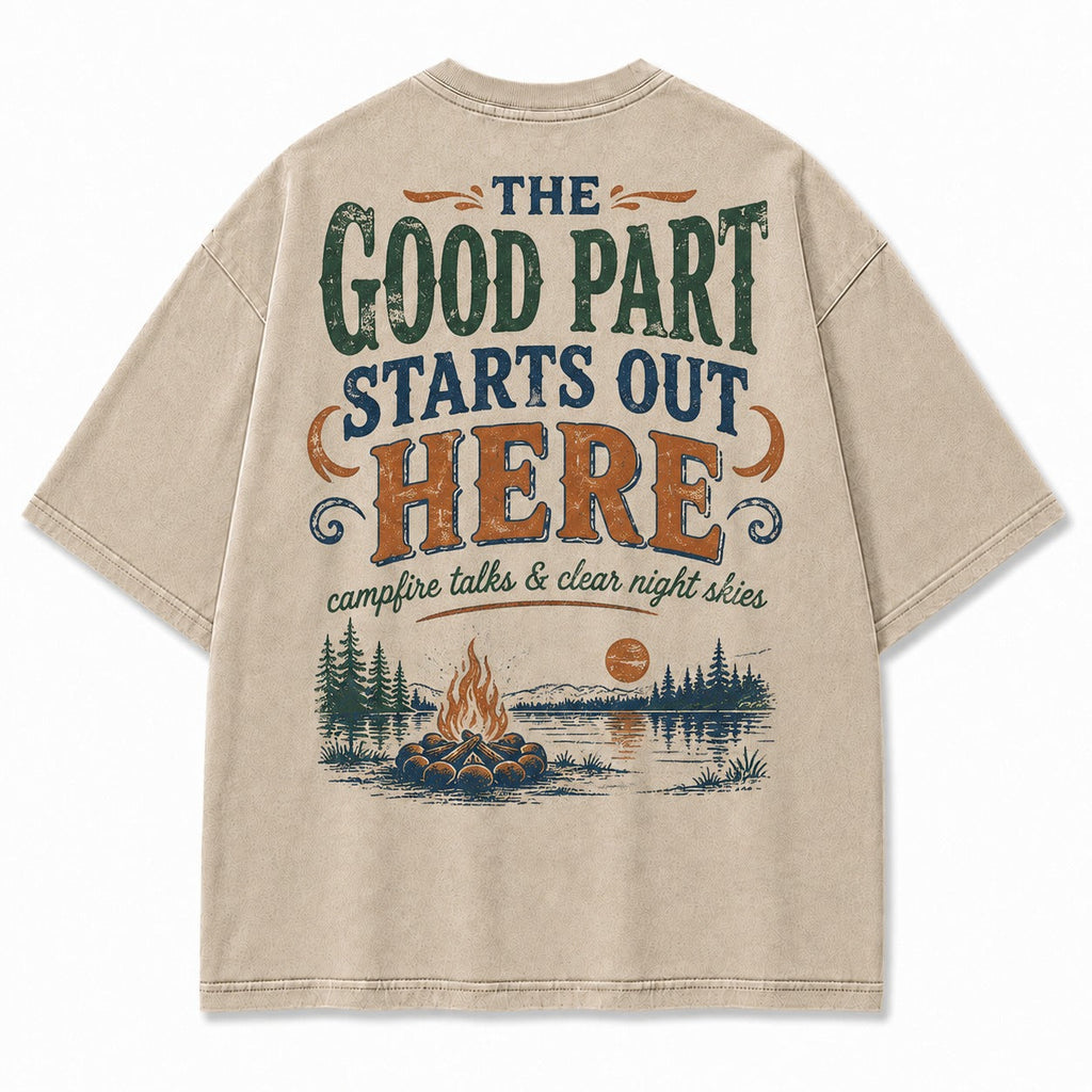 The Good Part Starts Out Here Tee